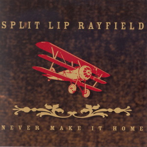 อัลบัม Never Make It Home ศิลปิน Split Lip Rayfield