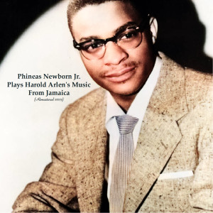 อัลบัม Plays Harold Arlen's Music from Jamaica (Remastered 2023) ศิลปิน Phineas Newborn Jr