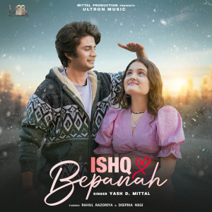 ดาวน์โหลดและฟังเพลง Ishq Bepanah พร้อมเนื้อเพลงจาก Yash D Mittal
