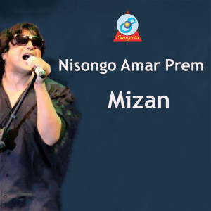 Listen to Nisongo Amar Prem song with lyrics from Mizan
