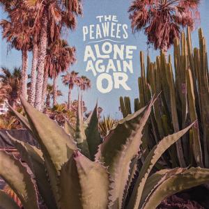 ดาวน์โหลดและฟังเพลง Alone Again Or พร้อมเนื้อเพลงจาก The Peawees