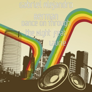 Listen to Dance on Through the Night (feat. Laurie) song with lyrics from Gabriel Alejandro Berman