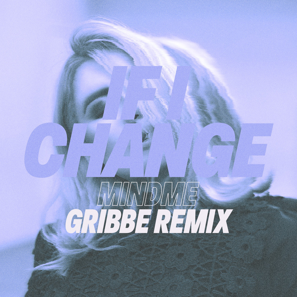 If I Change (Gribbe Remix) (Instrumental Version) (Instrumental Version|Gribbe Remix)