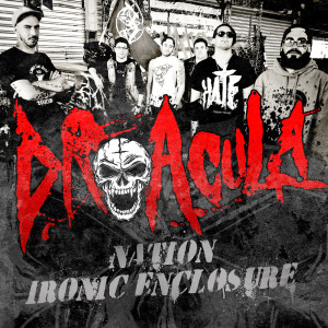 Dr. Acula的專輯Nation / Ironic Enclosure (Explicit)