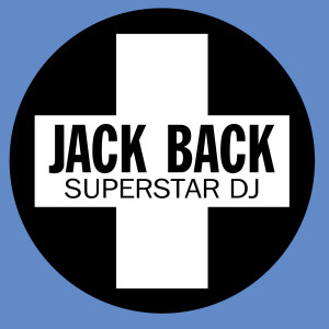 收聽Jack Back的Superstar DJ歌詞歌曲