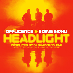 Listen to Headlight (feat. DJ Shadow Dubai) song with lyrics from Somie Sidhu