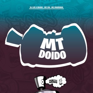 Album MT Doido (Explicit) from DjLzr o Brabo