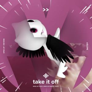 sped up + reverb tazzy的專輯take it off - sped up + reverb