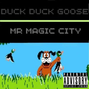 Album Duck Duck Goose (Explicit) oleh Mr. Magic City