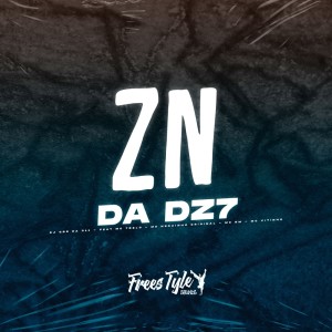 ดาวน์โหลดและฟังเพลง Zn da Dz7 (Explicit) พร้อมเนื้อเพลงจาก DJ GBR DA 011