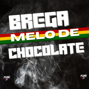 ดาวน์โหลดและฟังเพลง Brega Melo de Chocolate พร้อมเนื้อเพลงจาก DJ MENOR DO IRAQUE