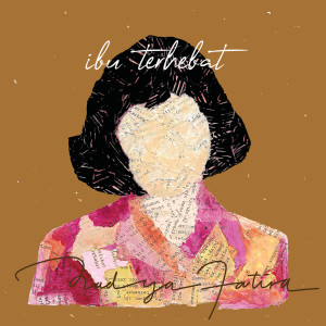 收聽Nadya Fatira的Ibu Terhebat歌詞歌曲