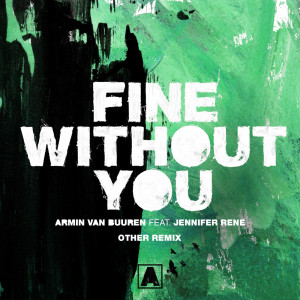 收听Armin Van Buuren的Fine Without You歌词歌曲