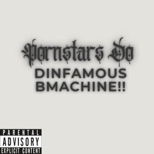 ดาวน์โหลดและฟังเพลง PORNSTARS DO! (Explicit) พร้อมเนื้อเพลงจาก Dinfamous BMachine