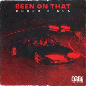 收聽Huaru的BEEN ON THAT. (feat. Asa Jake) (Explicit)歌詞歌曲