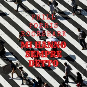 收聽Phill Porris的Mi hanno sempre detto (feat. Roorshark & Don MadDonald) (Explicit)歌詞歌曲