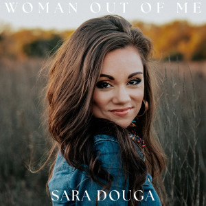Album Woman out of Me (Explicit) from Sara Douga