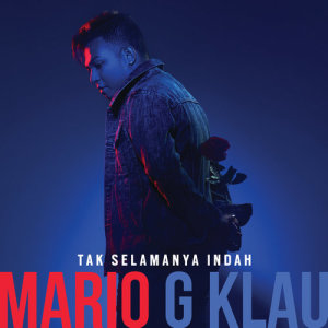 收聽Mario G. Klau的Tak Selamanya Indah歌詞歌曲