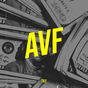 Listen to AVF (Explicit) song with lyrics from Tily