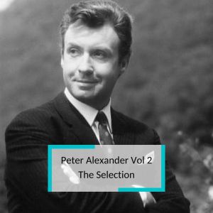 Peter Alexander Vol 2 - The Selection