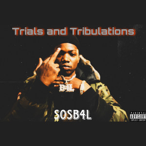 Album Trials & Tribulations (Explicit) from Sos B4L