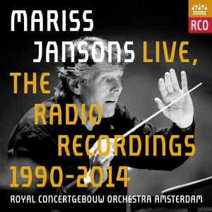Royal Concertgebouw Orchestra的專輯Mariss Jansons Live - The Radio Recordings 1990-2014