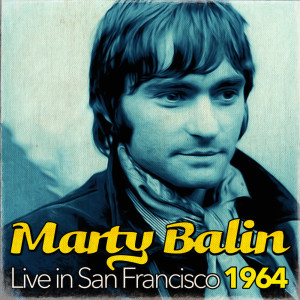 Marty Balin的專輯Marty Balin Live In San Francisco 1964