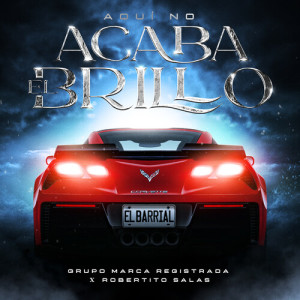 Grupo Marca Registrada的专辑Aquí No Acaba El Brillo