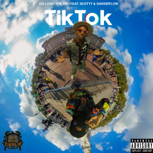 OG Louie The XIII的專輯TikTok (feat. Scotty & DaKiddFlow)