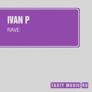 收聽Ivan P的Rave歌詞歌曲