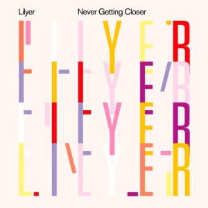 收聽Lilyer的Never Getting Closer歌詞歌曲