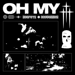 Album Oh My (Explicit) oleh Noopsta