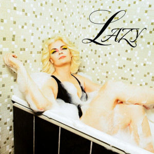 Listen to Lazy (Explicit) song with lyrics from Ida Maria