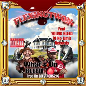 Flexingtwon的專輯WHAT'S UP BLEED (feat. YOUNG BLEED) [Radio Edit]