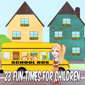 Album 23 Fun Times for Children (Explicit) oleh Nursery Rhymes