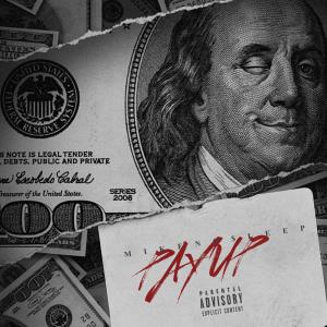 ดาวน์โหลดและฟังเพลง Pay Up (Explicit) พร้อมเนื้อเพลงจาก MikeNo$leep