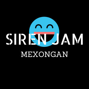 Album Siren Jam oleh Mexongan