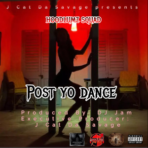 ดาวน์โหลดและฟังเพลง Post Yo Dance (Explicit) พร้อมเนื้อเพลงจาก Hoodlumz Squad