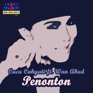 Listen to Penonton song with lyrics from Cucu Cahyati