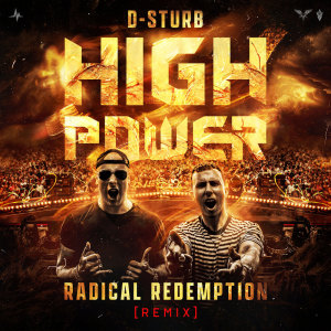 Dengarkan lagu High Power (Radical Redemption Remix) nyanyian D-Sturb dengan lirik
