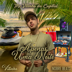 收聽Mc Vitinho da Capital的Apenas uma Noite (Explicit)歌詞歌曲
