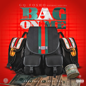 Listen to Bag on Me (feat. Jazze Pha) (Explicit) song with lyrics from Gq Fosho