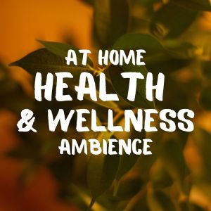 Album At Home Health & Wellness Ambience from Various Artists