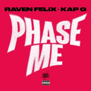 Listen to Phase Me (Explicit) song with lyrics from Raven Felix