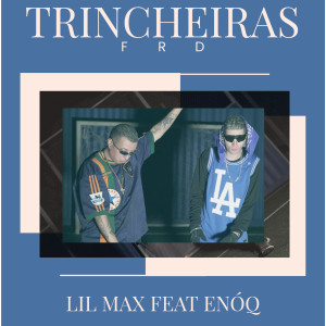 LiL Max的专辑Trincheiras (Explicit)