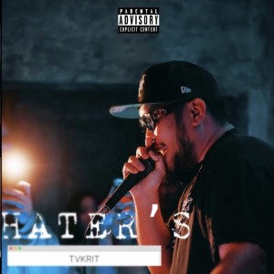TVKRIT的专辑Hater's (Explicit)