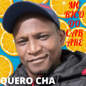 收聽MC RICO DO CABARE的Quero Cha歌詞歌曲