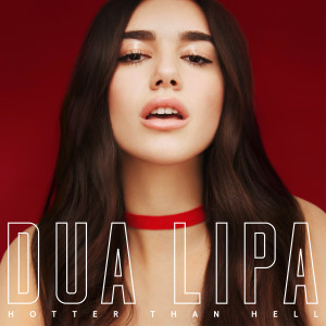 收聽Dua Lipa的Hotter Than Hell歌詞歌曲