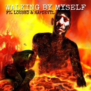 Listen to Walkin By Myself(feat. Lousko Louie) (Explicit) song with lyrics from Rapdevyl