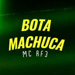 Listen to Bota Machuca (Explicit) song with lyrics from MC RF3